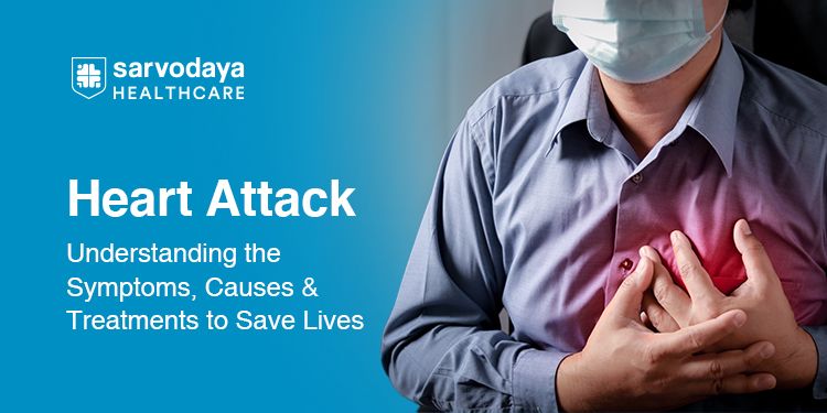 Heart Attack: Understanding the Symptoms, Causes & Treatments to Save Lives