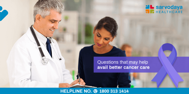 Questions That May Help Avail Better Cancer Care