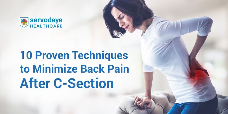 10 Proven Techniques to Minimize Back Pain After C-Section