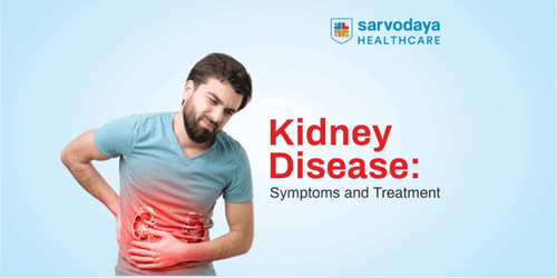 Kidney Disease: Symptoms And Treatment