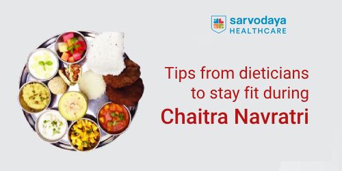 Tips from Dieticians to Stay Fit During Chaitra Navratri 2024