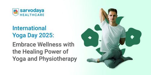 International Yoga Day 2025: Embrace Wellness with the Healing Power of Yoga and Physiotherapy