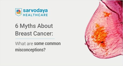 6 Myths About Breast Cancer: What are Some Common Misconceptions?