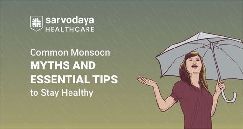 Common Monsoon Myths and Essential Tips to Stay Healthy