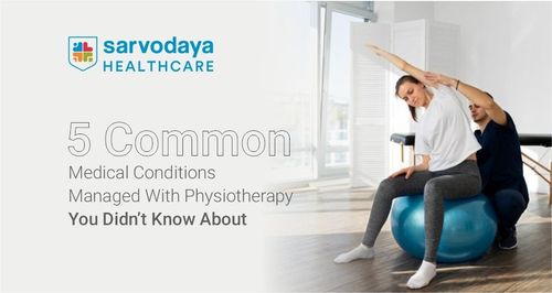 5 Common Medical Conditions Managed With Physiotherapy You Didn’t Know About